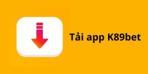 Tải App K89bet Với Các Bước Đơn Giản Dành Cho iOS Và Android